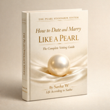 How to Date and Marry Like A Pearl