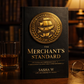 The Merchant’s Standard A Man’s Guide to Knowing Who He Is, Becoming Who She Deserves, and Choosing Wisely